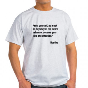 ... Gifts > Affection T-shirts > Buddha Love Quote (Front) Light T-Shirt