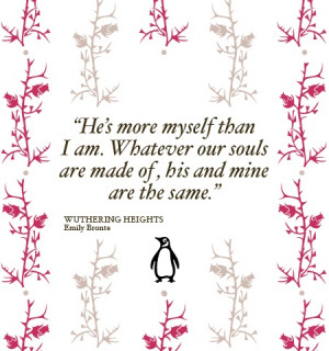 ... him in this memorable quote from Emily Bronte's Wuthering Heights