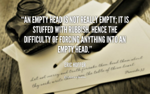 quote-Eric-Hoffer-an-empty-head-is-not-really-empty-3354.png