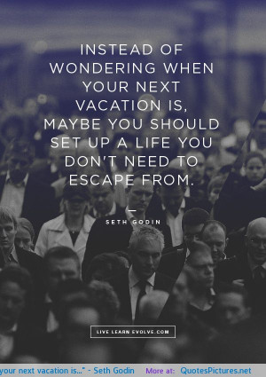 Seth Godin motivational inspirational love life quotes sayings ...