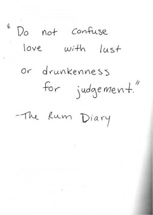 ... thompson. do not confuse love with lust or drunkenness. the rum diary