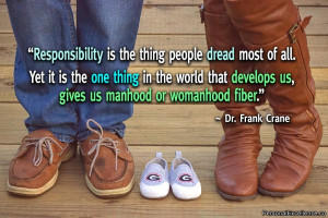 Inspirational Quote: “Responsibility is the thing people dread most ...