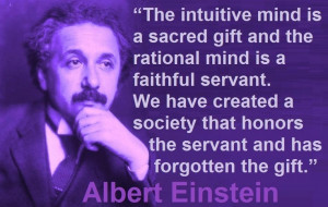Einstein quote The intuitive mind is a sacred gift and the rational ...