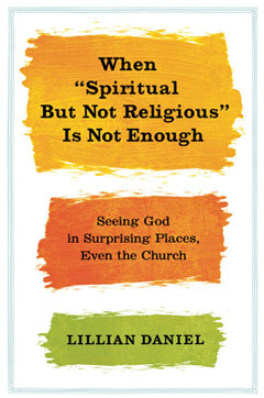Excerpt from “When ‘Spiritual But Not Religious’ Is Not Enough ...