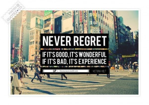 Never regret nothing quote