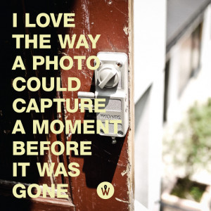 Quotes About Capturing the Moment