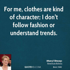 meryl-streep-meryl-streep-for-me-clothes-are-kind-of-character-i-dont ...