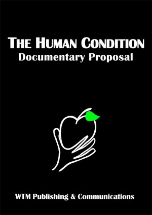 The Human Condition Documentary Proposal (2004). Written by Jeremy ...