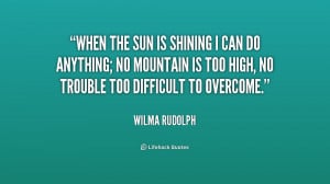 quote-Wilma-Rudolph-when-the-sun-is-shining-i-can-211203_1.png
