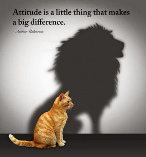 Attitude is a little thing that makes a big difference