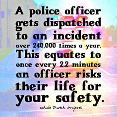 Police officers sacrifice so much everyday. Appreciate them!!!! More