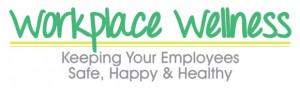 Workplace Wellness- Keeping Your Employees Safe, Happy & Healthy in ...