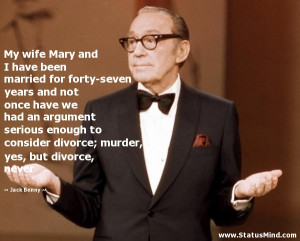 murder yes but divorce never Jack Benny Quotes StatusMind