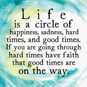 quote life is a circle life is a circle of happiness sadness hard ...