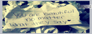 You are beautiful no matter what they say. Profile Facebook Covers