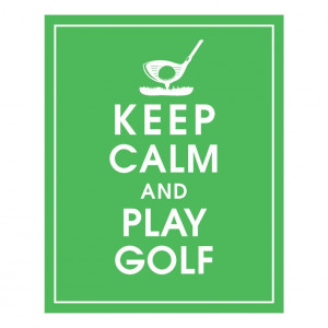 Keep Calm and Play Golf Print