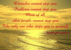 motivational quotes-obstacles-problems-no one-can stop you