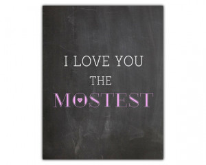 ... gift for him for her - I love you the mostest - DIY instant download