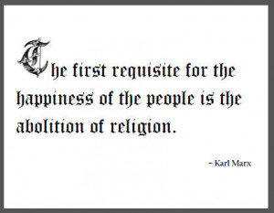 The first requisite for the happiness of the people is the abolition ...