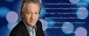 Bill Maher on Christians who support torture.