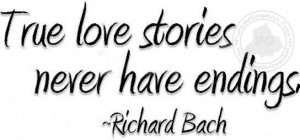 Love Quotes: True love stories never have endings….