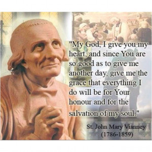 St John Marie Vianney....feast day is August 4th. Pray for us, today ...