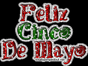 Feliz cinco de mayo – el cinco de Mayo
