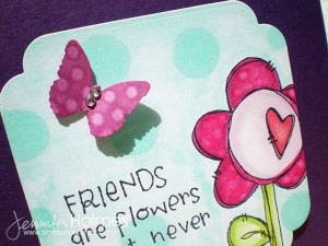 Friends Are Flowers That Never Fade