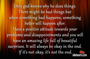 Only God Knows Why He Does Things.
