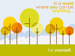 In A World Where You Can Be Anything Be Yourself Quote