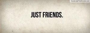 just friends. , Pictures