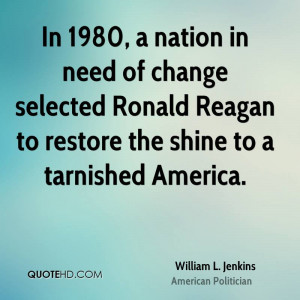 ... selected Ronald Reagan to restore the shine to a tarnished America