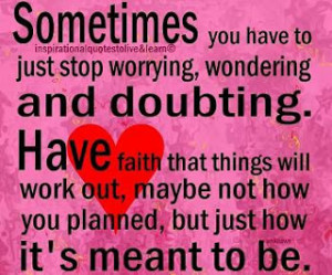 Wednesday Quotes 3: Sometimes you have to just stop worrying ...