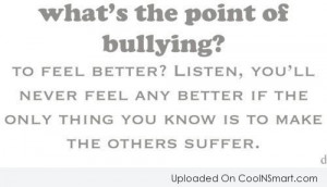 Bullying Quotes, Sayings about bullies - Sorted by Popularity ...