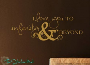 Love You to Infinity and Beyond - Vinyl Wall Art Sticky Accent Words ...