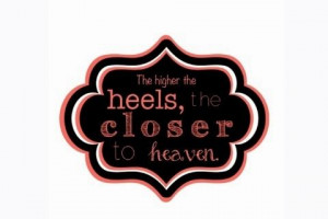 The higher the heels . . .