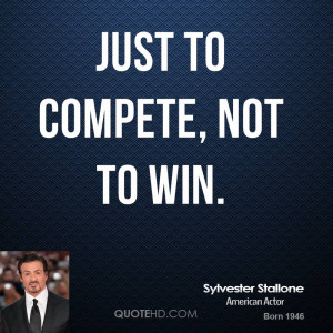 just to compete, not to win.