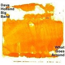 Dave Holland What Goes Around