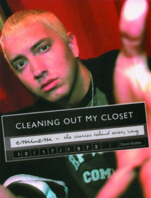 Eminem: Cleaning Out My Closet: The Stories Behind Every Song
