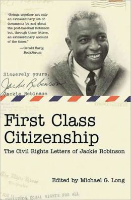 First Class Citizenship: The Civil Rights Letters of Jackie Robinson