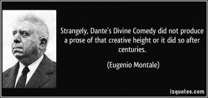 Strangely, Dante's Divine Comedy did not produce a prose of that ...