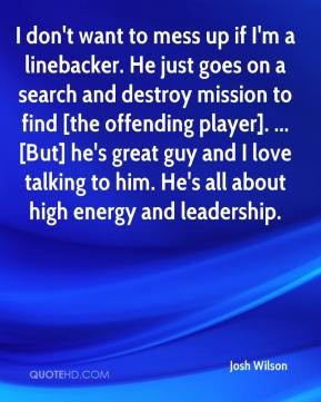 don t want to mess up if i m a linebacker he just goes on a search ...