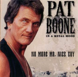 Pat Boone is so hard!