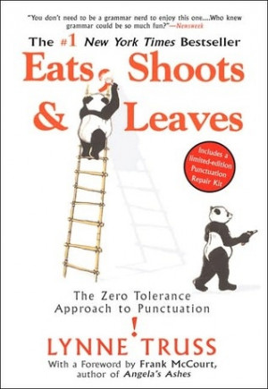 Eats, Shoots & Leaves. Hysterical and informative. Like the daily show ...