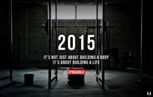 2015: Gymaholic Wishes You A Happy New Year It’s not just about ...