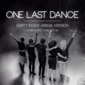 One Last Dance (Empty Rainy Arena Version) R5