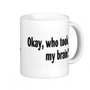 Who Took My Brain Coffee Mugs