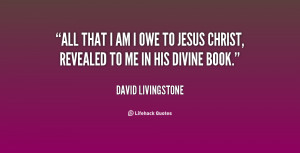 quote-David-Livingstone-all-that-i-am-i-owe-to-142517_1.png