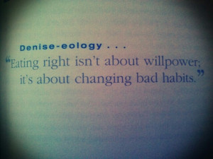 right isn't about willpower; it's about changing bad habits