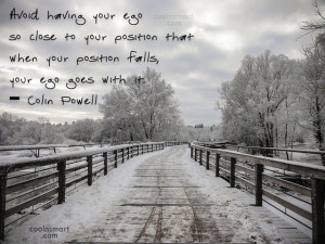 Ego Quote: Avoid having your ego so close to...
